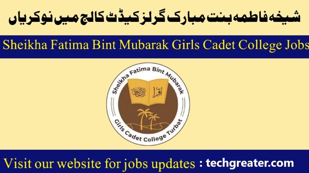 Sheikha Fatima Bint Mubarak Girls Cadet College Jobs